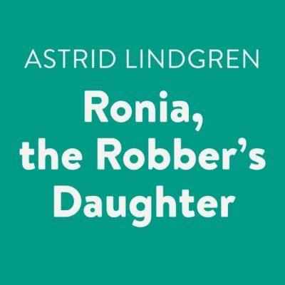 Ronia, the Robber's Daughter - Астрид Линдгрен 