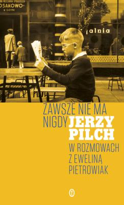 Zawsze nie ma nigdy - Jerzy Pilch 