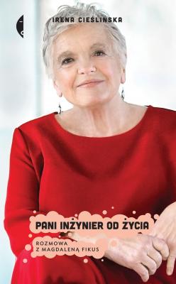 Pani inżynier od życia - Irena Cieślińska Bez Pośpiechu