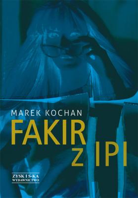 Fakir z Ipi - Marek Kochan 