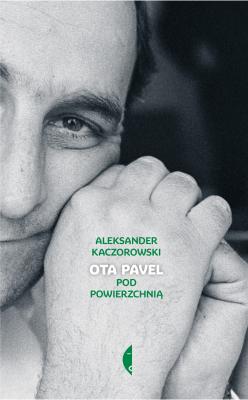 Ota Pavel - Aleksander Kaczorowski Biografie