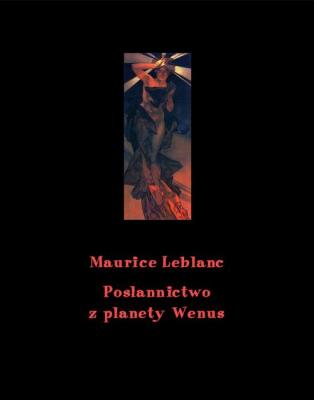 Posłannictwo z planety Wenus - Морис Леблан 