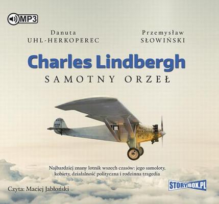 Charles Lindbergh Samotny orzeł - Przemysław Słowiński 
