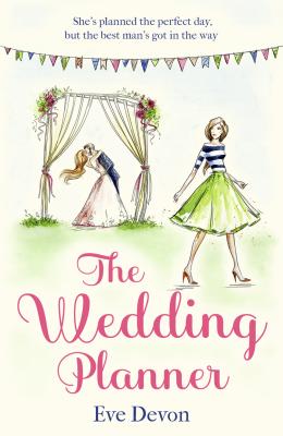 The Wedding Planner: A heartwarming feel good romance perfect for spring! - Eve  Devon 