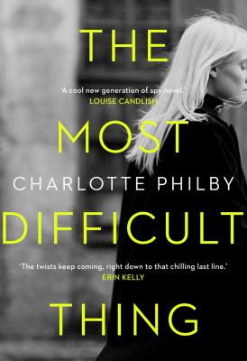 The Most Difficult Thing - Charlotte Philby 