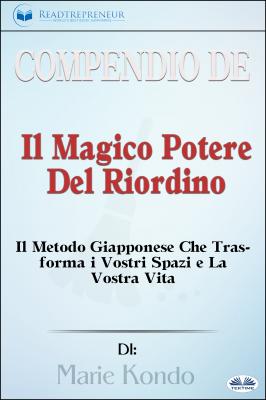 Compendio De 'Il Magico Potere Del Riordino' - Readtrepreneur Publishing 