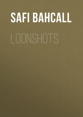 Loonshots - Safi Bahcall 