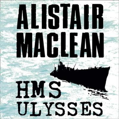 HMS Ulysses - Alistair MacLean 