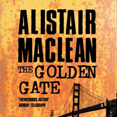 Golden Gate - Alistair MacLean 