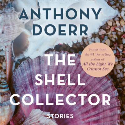 Shell Collector - Anthony Doerr 