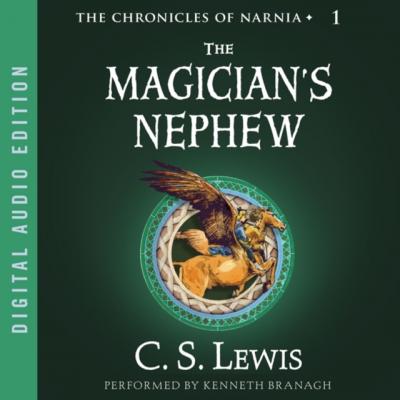 Magician's Nephew - C. S. Lewis Chronicles of Narnia