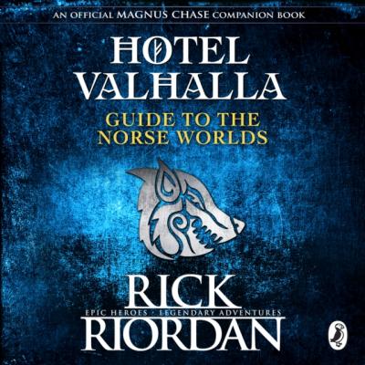 Hotel Valhalla Guide to the Norse Worlds - Rick Riordan Magnus Chase