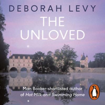 Unloved - Deborah  Levy 