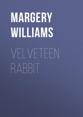 Velveteen Rabbit - Margery Williams 