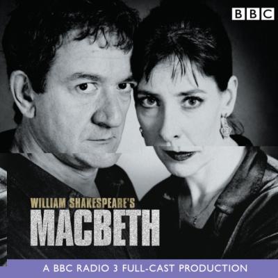 Macbeth (BBC Radio Shakespeare) - William Shakespeare 