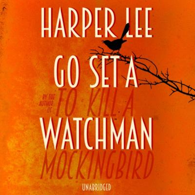Go Set a Watchman - Харпер Ли 