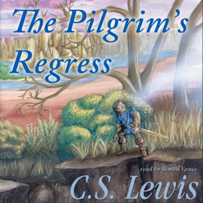 Pilgrim's Regress - C. S. Lewis 