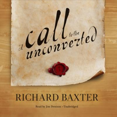 Call to the Unconverted - Baxter Richard 