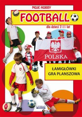 Football dla dzieci 7-11 lat. ÅamigÅ‚Ã³wki. Gra planszowa - Krzysztof Tonder 