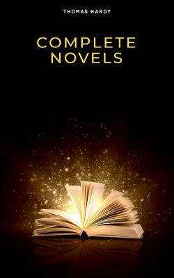 Thomas Hardy: Complete Novels - Томас Харди 