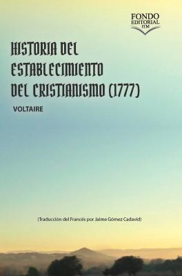 Historia del establecimiento del cristianismo (1777) - Вольтер 