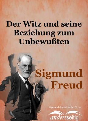 Der Witz und seine Beziehung zum UnbewuÃŸten - Ð—Ð¸Ð³Ð¼ÑƒÐ½Ð´ Ð¤Ñ€ÐµÐ¹Ð´ Sigmund-Freud-Reihe