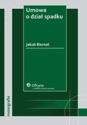 Umowa o dział spadku - Jakub Biernat Monografie
