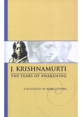 Mary Lutyens - 1. Krishnamurti. The Years of Awakening - J  Krishnamurti 