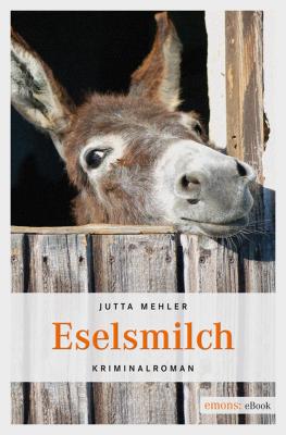 Eselsmilch - Jutta  Mehler 