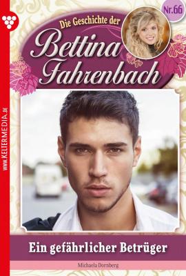 Bettina Fahrenbach 66 – Liebesroman - Michaela Dornberg Bettina Fahrenbach