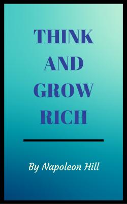 Think And Grow Rich - Napoleon Hill 
