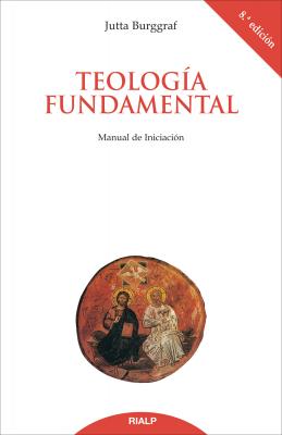 Teología Fundamental - Jutta Burggraf Biblioteca de Iniciación Teológica
