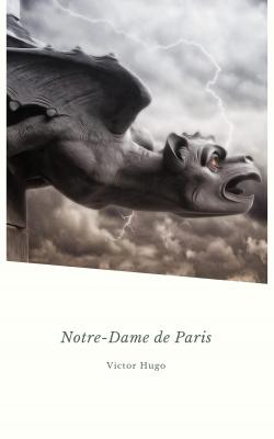 Notre-Dame de Paris: Version intégrale - Виктор Мари Гюго 