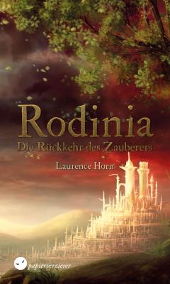 RODINIA - Die Rückkehr des Zauberers - Laurence  Horn Rodinia