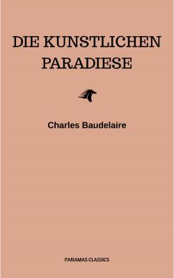 Die künstlichen Paradiese - Baudelaire Charles 
