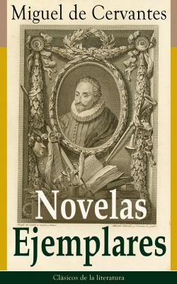 Novelas Ejemplares  - Мигель де Сервантес Сааведра 