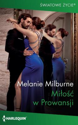 Miłość w Prowansji - Melanie Milburne Światowe życie