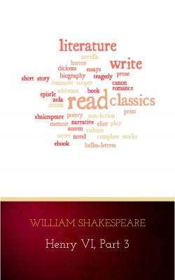 Henry VI, Part 3 - Уильям Шекспир 