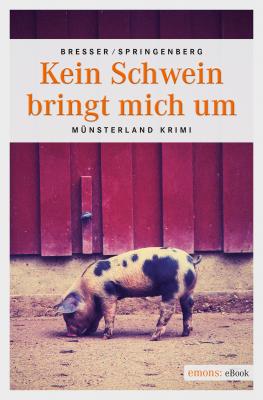 Kein Schwein bringt mich um - Michael Bresser Münsterland Krimi