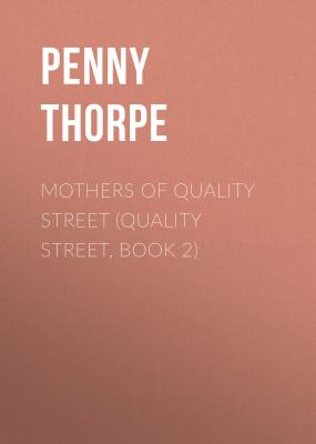 Mothers of Quality Street - Penny Thorpe Quality Street