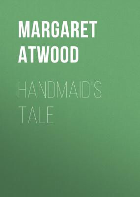 Handmaid's Tale - Маргарет Этвуд The Handmaid's Tale