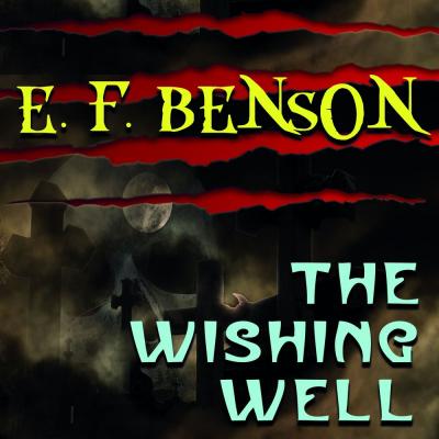 The Wishing-Well - Эдвард Бенсон 