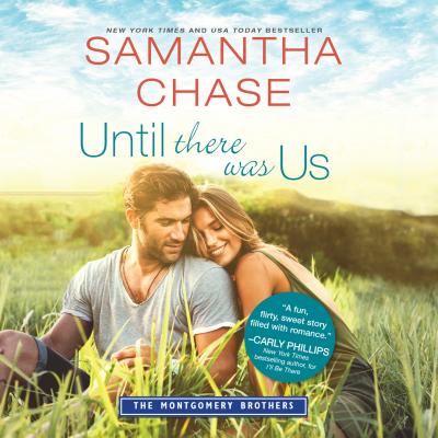 Until There Was Us - The Montgomery Brothers 8 (Unabridged) - Samantha Chase 