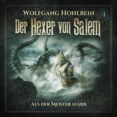 Der Hexer von Salem, Folge 1: Als der Meister starb - Wolfgang Hohlbein 