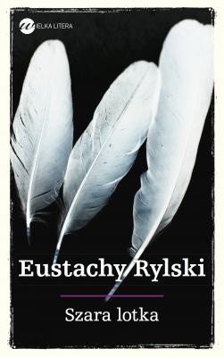 Szara lotka - Eustachy Rylski Czytelnia polska