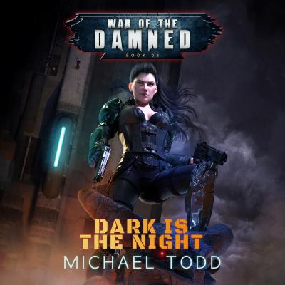Dark is the Night - War of the Damned - A Supernatural Action Adventure Opera, Book 3 (Unabridged) - Laurie Starkey S. 