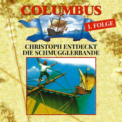 Columbus, Folge 1: Christoph entdeckt die Schmugglerbande - Petra Fohrmann 