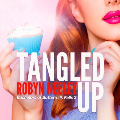 Tangled Up - Bachelors of Buttermilk Falls, Book 2 (Unabridged) - Robyn  Neeley 