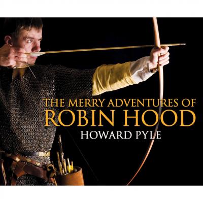 The Merry Adventures of Robin Hood (Unabridged) - Говард Пайл 