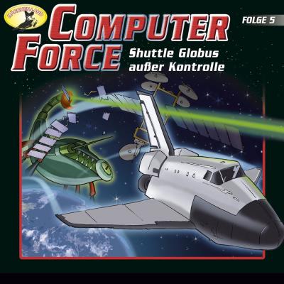 Computer Force, Folge 5: Shuttle Globus außer Kontrolle - Andreas Cämmerer 